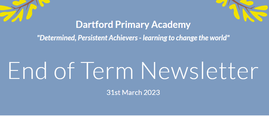 Dartford Primary Academy End of Term 4 Newsletter (2022/23)